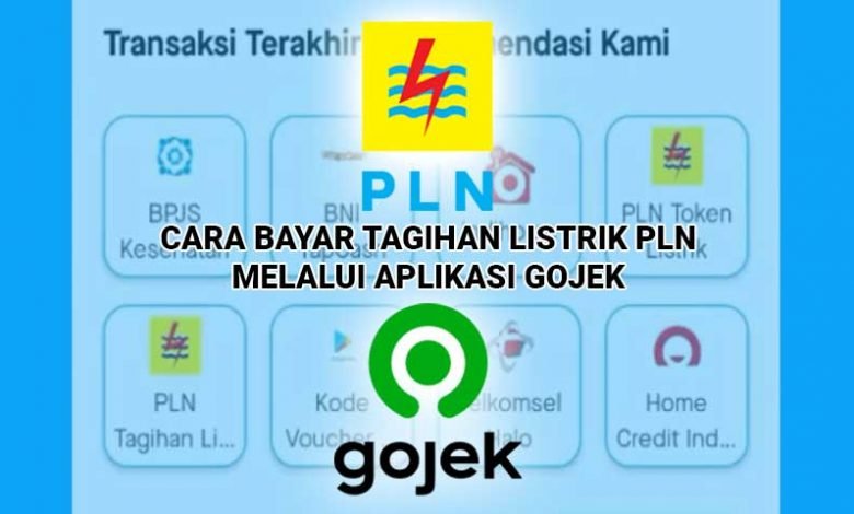 Cara Bayar Tagihan PLN Lewat Aplikasi Gojek Menggunakan GoPayLater