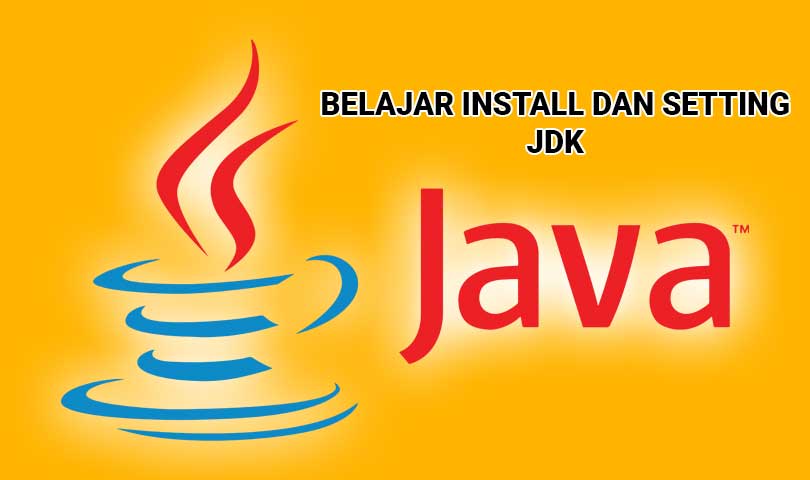 Cara Install Dan Setting JDK Java Pada OS Windows 10 Terbaru Lengkap