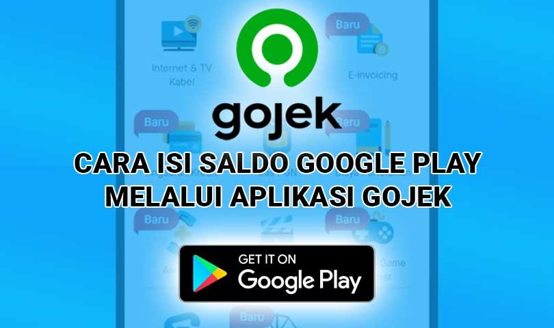 Cara Mengisi Saldo Google Play Lewat Aplikasi Gojek Cara Mengisi Saldo Google Play Lewat Aplikasi Gojek