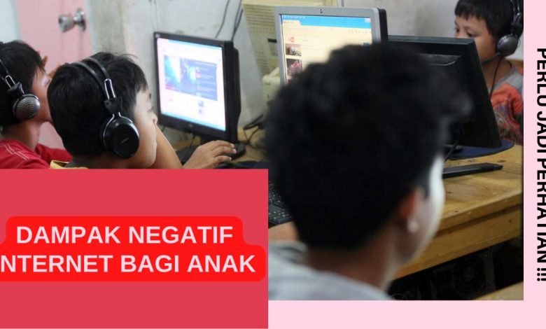 Dampak Negatif Internet Bagi Anak-Anak Perlu di Waspadai