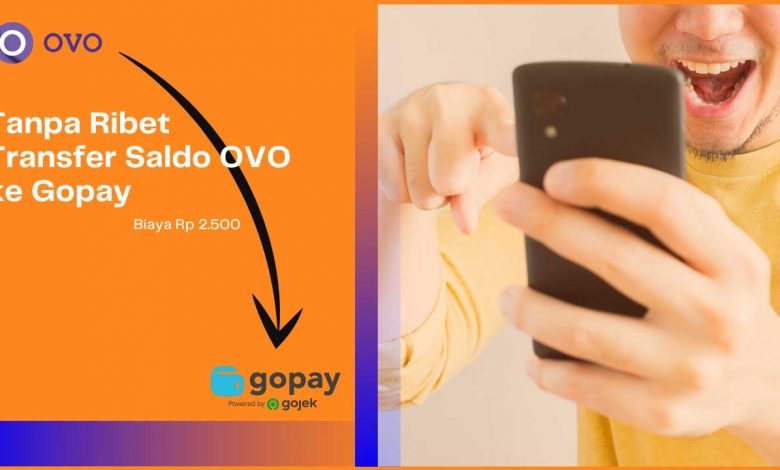 Transfer Saldo OVO ke Gopay Tanpa Ribet Biaya Rp2500