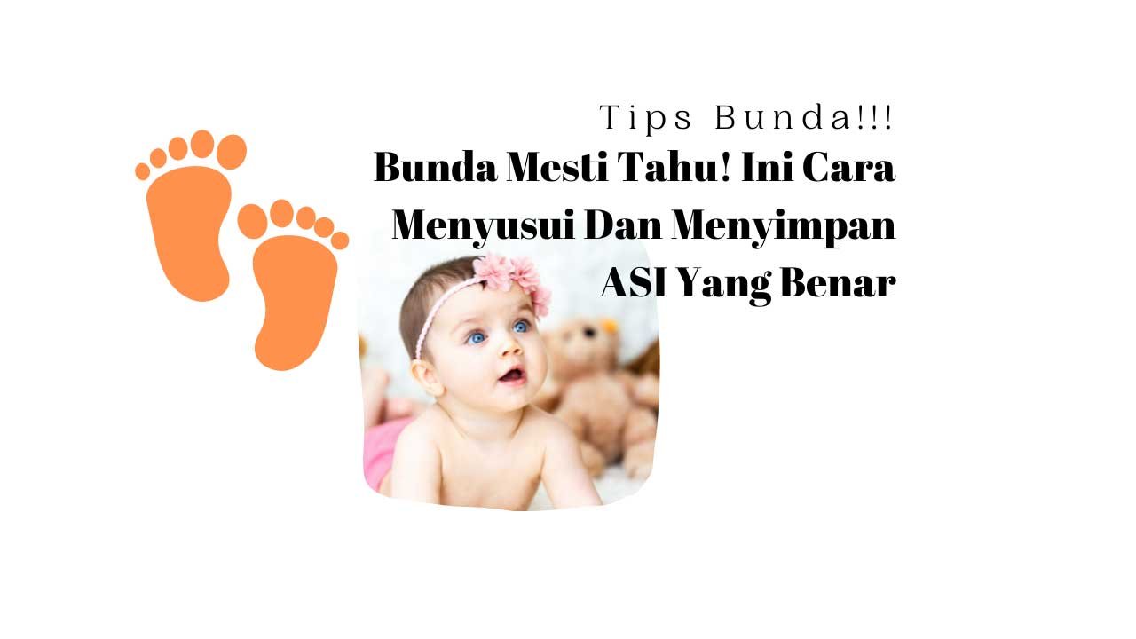 Bunda Mesti Tahu! Ini Cara Menyusui Dan Menyimpan ASI Yang Benar Bunda Mesti Tahu! Ini Cara Menyusui Dan Menyimpan ASI Yang Benar